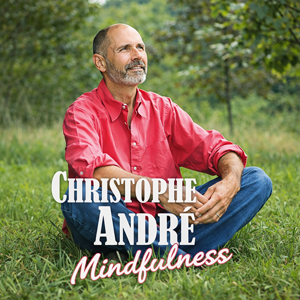 Christophe ANDRE, pionnier de l'usage de la méditation en psychothérapie