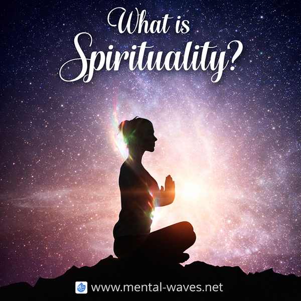 Qu’est-ce que la spiritualité ?